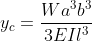 y_{c}=\frac{Wa^{3}b^{3}}{3EIl^{3}}